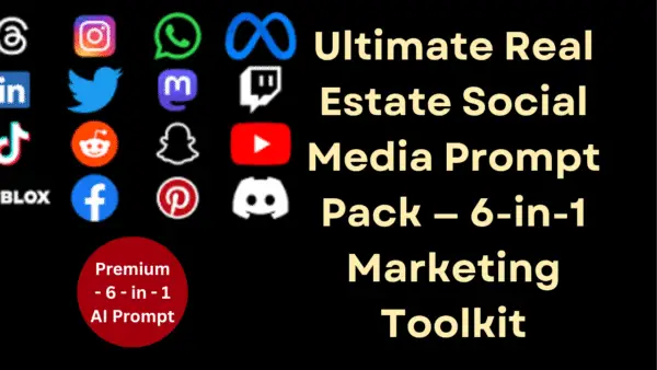 Ultimate Real Estate Social Media Prompt Pack — 6-in-1 Marketing Toolkit