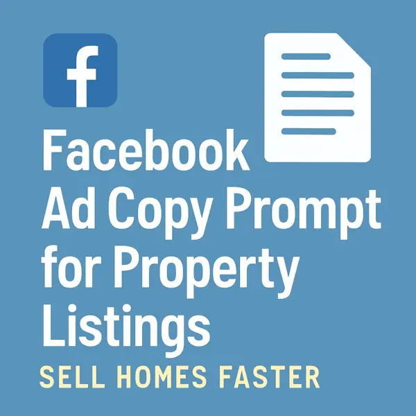 Facebook Ad Copy Prompt for Property Listings – Sell Homes Faster
