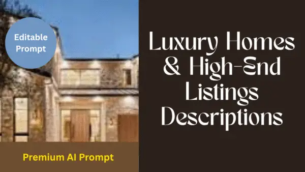AI Prompt – Luxury Homes & High-End Listings Descriptions